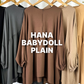 Hana Babydoll Plain